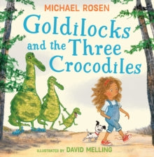 Goldilocks and the Three Crocodiles - Michael Rosen; David Melling (Paperback) 25-05-2023 