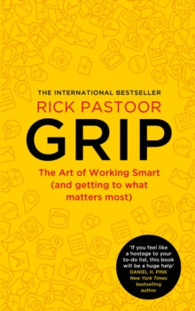 Grip: The art of working smart (and getting to what matters most) - Rick Pastoor (Paperback) 03-02-2022 
