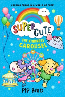Super Cute - The Kindness Carousel - Pip Bird (Paperback) 14-04-2022 