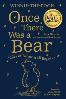 Winnie-the-Pooh: Once There Was a Bear: Tales of Before it all Began ...(The Official Prequel) - Jane Riordan (Paperback) 29-09-2022 