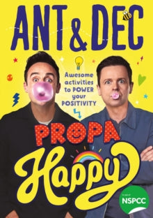 Propa Happy: Awesome Activities to Power Your Positivity - Ant McPartlin; Declan Donnelly; Katie Abey; Dr Miquela Walsh (Paperback) 26-05-2022 