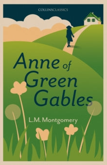 Collins Classics  Anne of Green Gables (Collins Classics) - Lucy Maud Montgomery (Paperback) 20-01-2022 