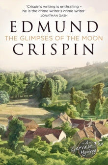 A Gervase Fen Mystery  The Glimpses of the Moon (A Gervase Fen Mystery) - Edmund Crispin (Paperback) 17-08-2023 