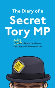 The Diary of a Secret Tory MP - The Secret Tory MP (Hardback) 29-09-2022 