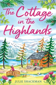 The Cottage in the Highlands - Julie Shackman (Paperback) 08-12-2022 