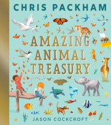 Amazing Animal Treasury - Chris Packham; Jason Cockcroft (Hardback) 07-07-2022 