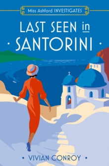 Miss Ashford Investigates Book 2 Last Seen in Santorini (Miss Ashford Investigates, Book 2) - Vivian Conroy (Paperback) 19-01-2023 
