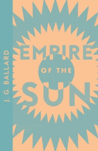 Collins Modern Classics  Empire of the Sun (Collins Modern Classics) - J. G. Ballard (Paperback) 26-05-2022 