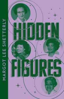 Collins Modern Classics  Hidden Figures: The Untold Story of the African American Women Who Helped Win the Space Race (Collins Modern Classics) - Margot Lee Shetterly (Paperback) 26-05-2022 