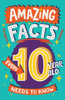 Amazing Facts Every Kid Needs to Know  Amazing Facts Every 10 Year Old Needs to Know (Amazing Facts Every Kid Needs to Know) - Clive Gifford; Chris Dickason (Paperback) 07-07-2022 