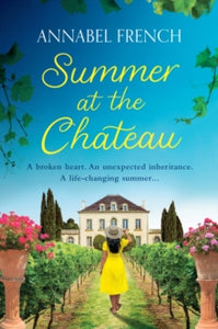 The Chateau Series Book 1 Summer at the Chateau (The Chateau Series, Book 1) - Annabel French (Paperback) 08-06-2023 