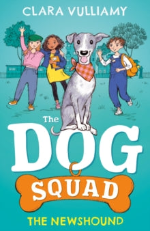 The Dog Squad Book 1 The Newshound (The Dog Squad, Book 1) - Clara Vulliamy (Paperback) 03-08-2023 