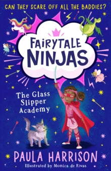 Fairytale Ninjas Book 1 The Glass Slipper Academy (Fairytale Ninjas, Book 1) - Paula Harrison (Paperback) 30-03-2023 