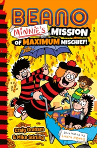 Beano Fiction  Beano Minnie's Mission of Maximum Mischief (Beano Fiction) - Beano Studios; Craig Graham; Mike Stirling; Laura Howell (Paperback) 09-11-2023 