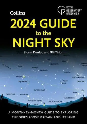 2024 Guide to the Night Sky: A month-by-month guide to exploring the skies above Britain and Ireland - Storm Dunlop; Wil Tirion; Royal Observatory Greenwich; Collins Astronomy (Paperback) 31-08-2023 