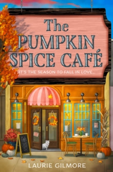 Dream Harbor Book 1 The Pumpkin Spice Cafe (Dream Harbor, Book 1) - Laurie Gilmore (Paperback) 31-08-2023 