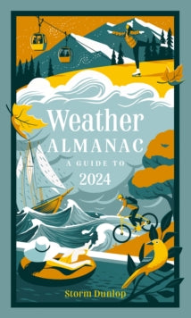 Weather Almanac 2024: The perfect gift for nature lovers and weather watchers - Storm Dunlop; Collins Books (Hardback) 26-10-2023 