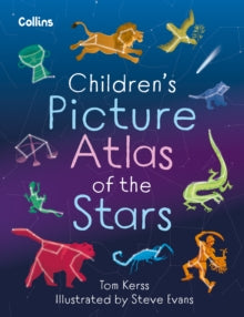 Children's Picture Atlas of the Stars - Tom Kerss; Collins Kids; Steve Evans (Hardback) 24-08-2021 