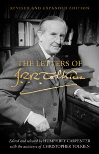 The Letters of J. R. R. Tolkien: Revised and Expanded edition - J. R. R. Tolkien; Humphrey Carpenter; Christopher Tolkien (Hardback) 09-11-2023 