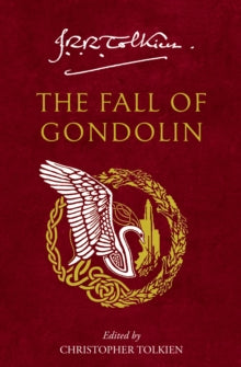 The Fall of Gondolin - J. R. R. Tolkien; Christopher Tolkien (Paperback) 26-10-2023 