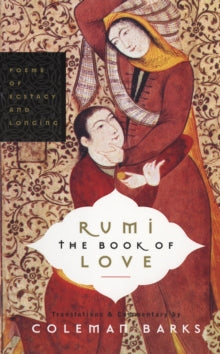 Rumi: The Book of Love: Poems of Ecstasy and Longing - Coleman Barks (Paperback) 01-01-2005 