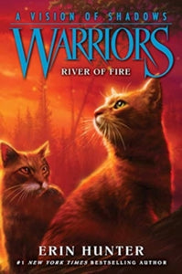 Warriors: A Vision of Shadows 5 Warriors: A Vision of Shadows #5: River of Fire - Erin Hunter (Paperback) 16-05-2019 