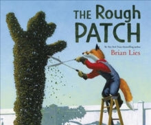 The Rough Patch - Brian Lies; Brian Lies (Hardback) 04-10-2018 Commended for Caldecott Medal 2019.