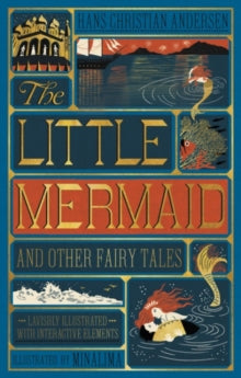 The Little Mermaid and Other Fairy Tales (MinaLima Edition): (Illustrated with Interactive Elements) - Hans Christian Andersen; MinaLima (Hardback) 22-03-2018 
