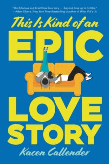 This Is Kind of an Epic Love Story - Kacen Callender (Paperback) 23-01-2020 