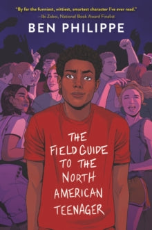 The Field Guide to the North American Teenager - Ben Philippe (Paperback) 20-02-2020 Winner of William C. Morris YA Debut Award 2020.