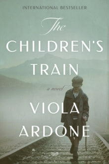 The Children's Train: A Novel - Viola Ardone; Clarissa Botsford (Paperback) 04-02-2021 
