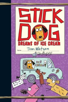 Stick Dog 4 Stick Dog Dreams of Ice Cream - Tom Watson (Paperback) 19-08-2021 