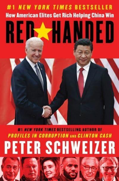 Red-Handed: How American Elites Get Rich Helping China Win - Peter Schweizer (Hardback) 17-02-2022 