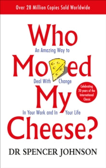 Who Moved My Cheese - Dr Spencer Johnson (Paperback) 04-03-1999 