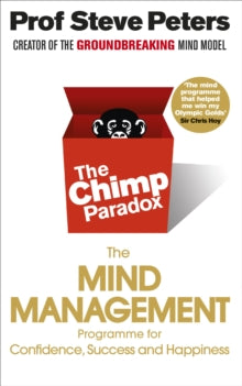 The Chimp Paradox: The Acclaimed Mind Management Programme to Help You Achieve Success, Confidence and Happiness - Prof Steve Peters (Paperback) 05-01-2012 