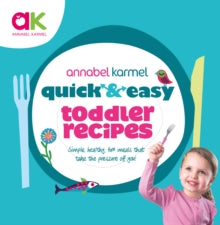 Quick and Easy Toddler Recipes - Annabel Karmel (Hardback) 20-06-2013 