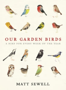 Our Garden Birds - Matt Sewell (Hardback) 05-04-2012 