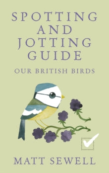 Spotting and Jotting Guide: Our British Birds - Matt Sewell (Hardback) 07-05-2015 