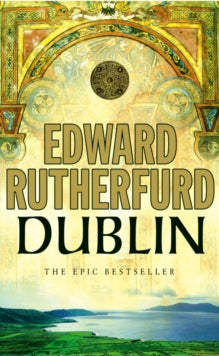 Dublin: Foundation - Edward Rutherfurd (Paperback) 05-05-2005 