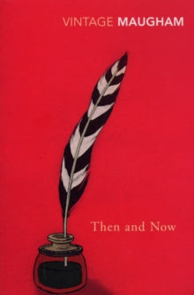 Then And Now - W. Somerset Maugham (Paperback) 01-06-2001 