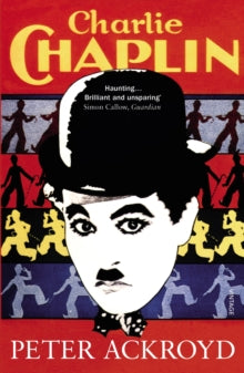 Charlie Chaplin - Peter Ackroyd (Paperback) 02-04-2015 