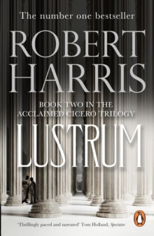 Cicero Trilogy  Lustrum: (Cicero Trilogy 2) - Robert Harris (Paperback) 08-07-2010 