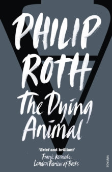 The Dying Animal - Philip Roth (Paperback) 07-03-2002 