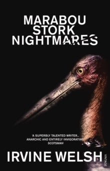 Marabou Stork Nightmares - Irvine Welsh (Paperback) 29-02-1996 
