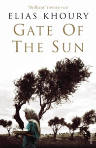 Gate of the Sun - Elias Khoury; Humphrey Davies (Paperback) 05-10-2006 