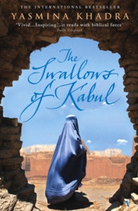 The Swallows Of Kabul - Yasmina Khadra (Paperback) 05-05-2005 Short-listed for IMPAC Dublin Literary Award 2006.