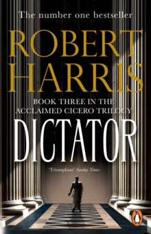 Cicero Trilogy  Dictator: (Cicero Trilogy 3) - Robert Harris (Paperback) 02-06-2016 
