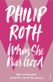 When She Was Good - Philip Roth (Paperback) 04-10-2007 
