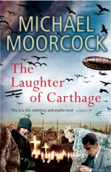 The Laughter Of Carthage: Between the Wars Vol. 2 - Michael Moorcock (Paperback) 05-01-2006 