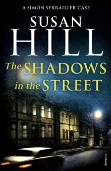 Simon Serrailler  The Shadows in the Street: Discover book 5 in the bestselling Simon Serrailler series - Susan Hill (Paperback) 01-09-2011 